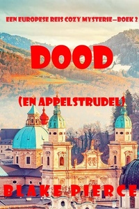 Dood (en Appelstrudel) (Een Europese Reis Cozy Mysterie—Boek 2)