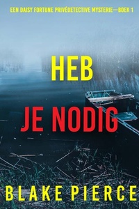 Heb Je Nodig (Een Daisy Fortune Privédetective Mysterie—Boek 1)