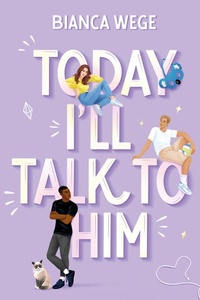 Today I'll Talk To Him: Voor iedereen die wel een beetje moed kan gebruiken