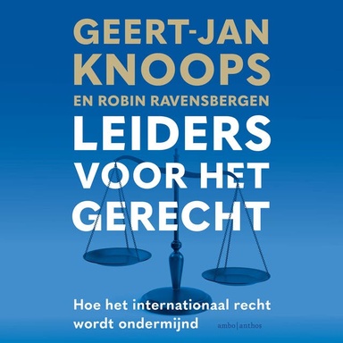 Leiders voor het gerecht: Hoe het internationaal recht wordt ondermijnd
