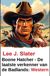 Boone Hatcher - De laatste verkenner van de Badlands: Western