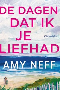 De dagen dat ik je liefhad