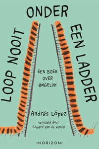 Loop nooit onder een ladder
