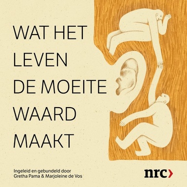 Wat het leven de moeite waard maakt