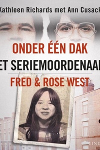 Onder een dak met seriemoordenaars Fred & Rose West