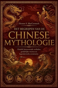 Het Begrijpen Van De Chinese Mythologie