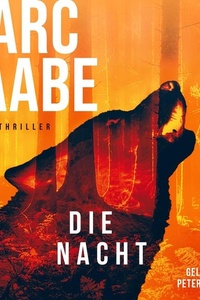 Die Nacht (Art Mayer-Serie 3): Bestseller von Marc Raabe bringen Sie um den Schlaf!