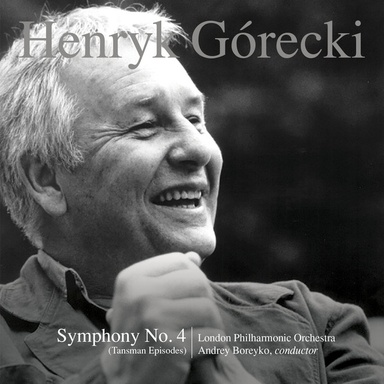 Henryk Górecki: Symphony No. 4, Op. 85 (Tansman Episodes)
