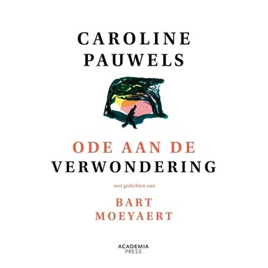 Ode aan de verwondering: Met gedichten van Bart Moeyaert