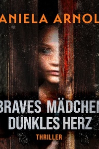Braves Mädchen, dunkles Herz - 2 spannende Thriller in einem Hörbuch (ungekürzt)
