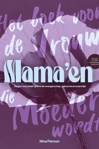 Mama'en - Hét boek voor de vrouw die moeder wordt
