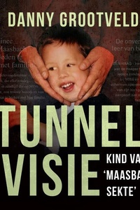 Tunnelvisie: kind van de 'Maasbach-sekte'