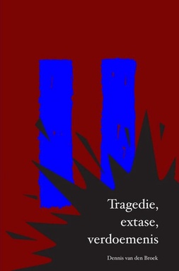 Tragedie, extase, verdoemenis