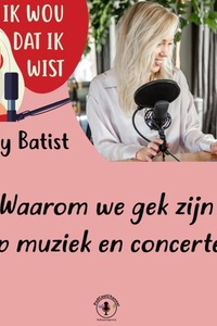 Waarom we gek zijn op muziek en concerten