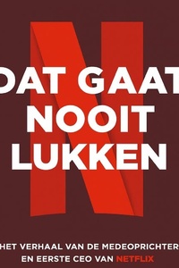 Dat gaat nooit lukken: Het verhaal van de medeoprichter en eerste CEO van NETFLIX