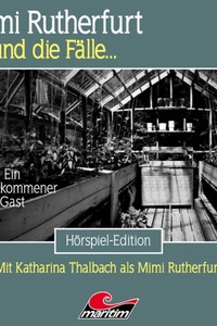 Mimi Rutherfurt, Folge 73: Ein unwillkommener Gast (ungekürzt)