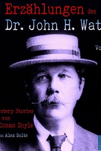 Die Erzählungen des Dr. John H. Watson. Vol. II: Short Mystery Stories von Sir Arthur Conan Doyle / Vol. II