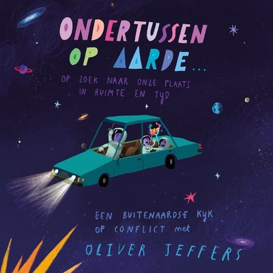 Ondertussen op aarde...: Op zoek naar onze plaats in ruimte en tijd