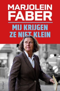 Mij krijgen ze niet klein