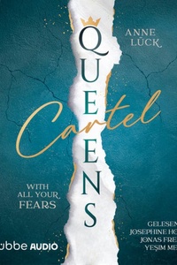 With All Your Fears - Queens Cartel, Teil 2 (Ungekürzt)