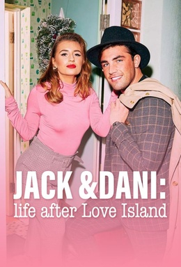 Jack & Dani: Life After Love Island