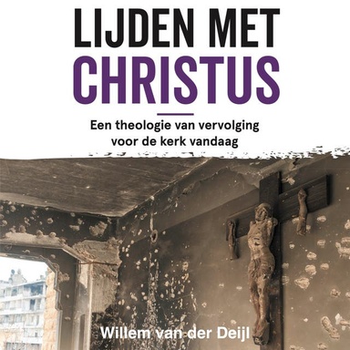 Lijden met Christus (audioboek): Een theologie van vervolging voor de kerk vandaag