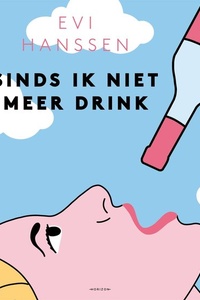 Sinds ik niet meer drink