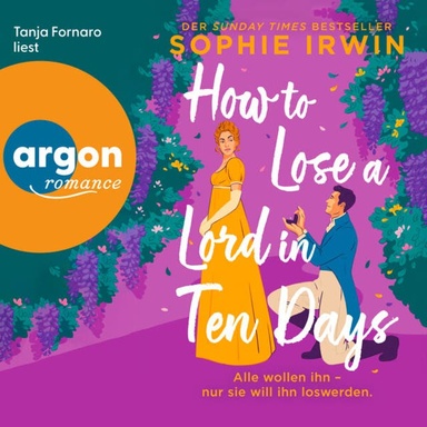 How to Lose a Lord in 10 Days - Alle wollen ihn - nur sie will ihn loswerden (Ungekürzte Lesung)