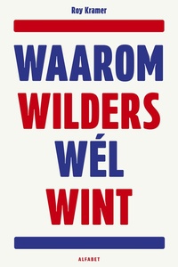 Waarom Wilders wél wint
