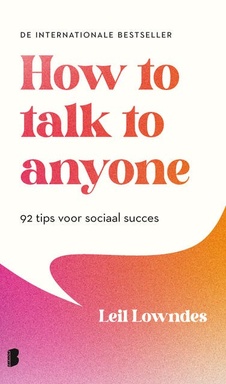 How to talk to anyone: 92 tips voor sociaal succes