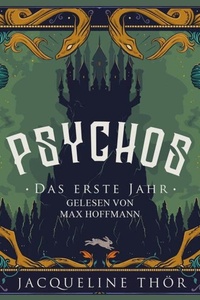 Psychos - Das erste Jahr (ungekürzt)