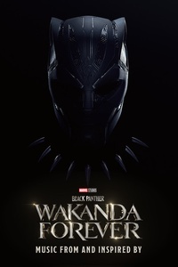 Black Panther: Wakanda Forever - Music From and Inspired By
