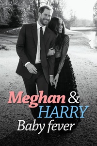 Meghan and Harry: Baby Fever