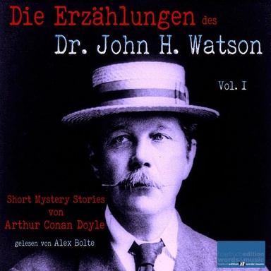 Die Erzählungen des Dr. John H. Watson. Vol. I: Short Mystery Stories von Sir Arthur Conan Doyle / Vol. I