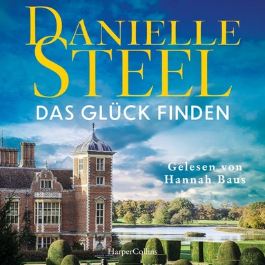 Das Glück finden: Roman | Ein Roman über Neuanfänge und Familiengeheimnisse | Von der internationalen Bestsellerautorin | Für Fans von Lucinda Riley, Nora Roberts und Nicholas Sparks