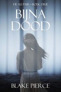 Bijna Dood (De Au Pair—Boek Drie)