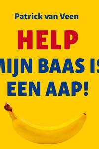 Help, mijn baas is een aap!: Een biologische kijk op sociaal gedrag in organisaties