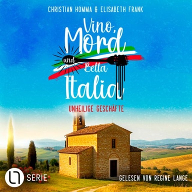 Unheilige Geschäfte - Vino, Mord und Bella Italia!, Folge 8 (Ungekürzt)