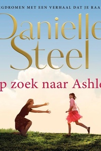Op zoek naar Ashley: Verborgen geheimen. De hoop verloren. Een herboren liefde.