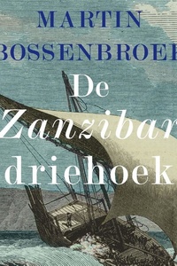 De Zanzibardriehoek: Een slavernijgeschiedenis, 1860-1900