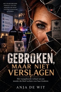 Gebroken, maar niet verslagen