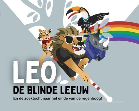 Leo de blinde leeuw 1 - Leo de blinde leeuw en de zoektocht naar het einde van de regenboog!