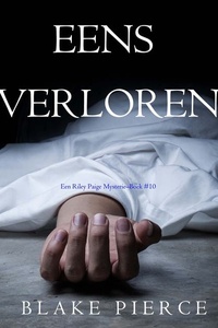 Eens verloren (een Riley Paige Mysterie–Boek #10)