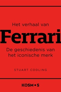 Het verhaal van Ferrari: De geschiedenis van het iconische merk