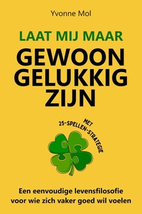 Langzamer Leven Serie 2 - Laat mij maar gewoon gelukkig zijn