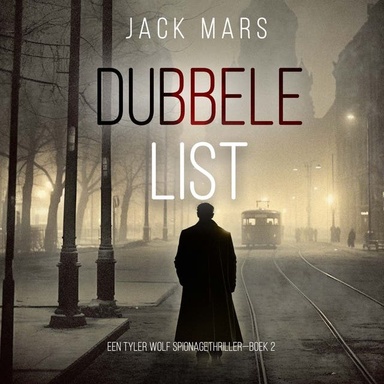 Dubbele List (Een Tyler Wolf Spionagethriller—Boek 2)