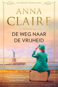 Moedige vrouwen 1 - De weg naar de vrijheid