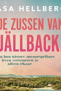 De zussen van Fjällbacka: In hun nieuwe, onvoorspelbare leven vertrouwen ze alleen elkaar