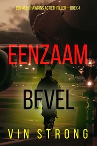 Eenzaam Bevel (Een Alex Hawkins Actiethriller—Boek 4)