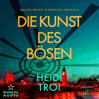 Die Kunst des Bösen - Walker, Wright & Ferguson, Band 1 (ungekürzt)